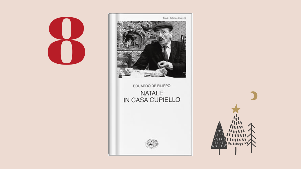 Giorno 8: Natale in casa&nbsp;Cupiello