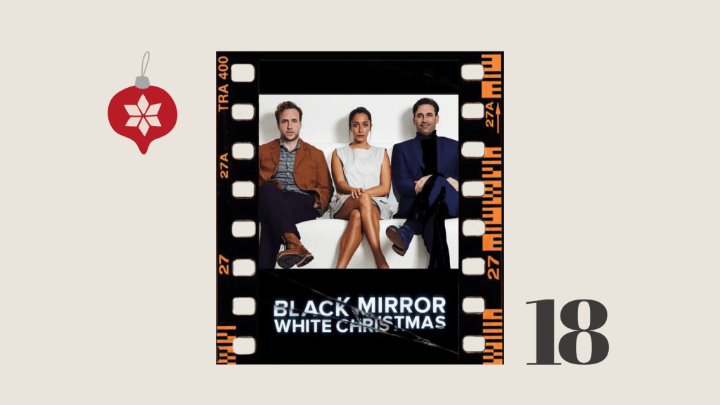 Giorno 18: Black Mirror – White Christmas&nbsp;🎬