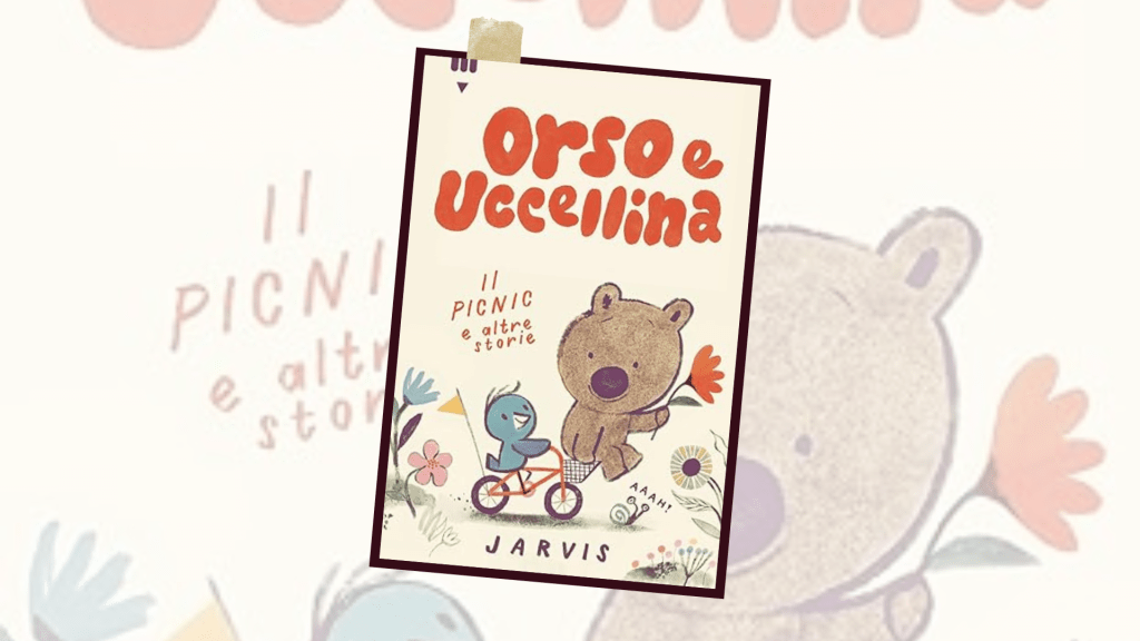 Orso e Uccellina: Il picnic e altre&nbsp;storie